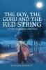 The boy the Guru and the Red String : A story of finding greatness
