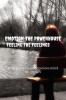 Emotion The Powerhouse : How To Release And Utilize Power Of Emotions