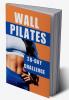Wall Pilates : The 28-Day Challenge for Weight Loss and Total Transformation - Suitable for Women Beginners