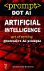 Prompt DOT AI(Artificial Intelligence): Art of writing Generative AI Prompts