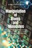 Manipulation of Atoms and Molecules : Introduction to Nanotechnology Applications Risks and Growth in Future Warfare and Defense.