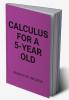 CALCULUS FOR A 5-YEAR OLD