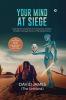 Your Mind at Siege (Collector's Edition): Exploring the Conundrum of Consciousness Artificial Intelligence through the Lens of The Diamond Sutra