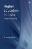 Higher Education in India : Changing Scenario