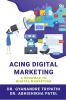 Acing Digital Marketing : A Roadmap to Digital Marketing