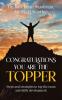 Congratulations you are the topper : Steps and strategies to top the exam and skills development