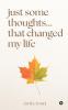 Just Some Thoughts...that Changed My Life