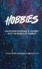 Hobbies: Unlocking Passions - A Journey into the World of Hobbies