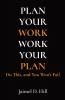 PLAN YOUR WORK WORK YOUR PLAN