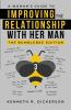 A Woman's Guide to Improving the Relationship with Her Man