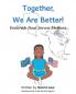 Together We Are Better!