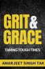 Grit  Grace : Taming Tough Times
