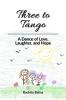 Three to Tango : A Dance of Love Laughter and Hope