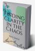 Finding Clarity in the Chaos