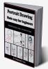 Portrait Drawing - Made easy for beginners: Detailed step by step - art tutorial book