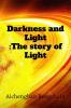 Darkness and Light: The Story of Light