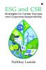 ESG and CSR : Strategies for Career Success and Corporate Responsibility