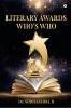 LITERARY AWARDS – WHO’S WHO : A Ready Reckoner for Literary Enthusiasts