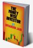 THE MONEY WISE INVESTOR BY HIMANSHU JAIN: This book tell us about retirement planningpersonal financeinvesting and trading