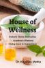 House of Wellness -  Instant Home Remedies : Grandma`s Wisdom  ( Dadiji ke Nuskhe ) |Edition 2