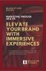 Elevate Your Brand With Immersive Experiences : Marketing Through Ar & Vr