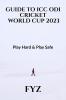 Guide To Icc Odi World Cup 2023 : Play Hard & Play Safe