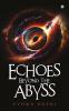 Echoes Beyond the Abyss