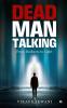 Dead Man Talking : From Darkness to Light