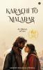 Karachi to Malabar : An Odyssey of Love