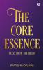 The Core Essence : Tales from the Heart