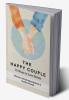 The Happy Couple: 50 Ways To Love Better