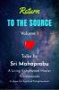 Return to the Source - Volume 1: An Enlightened Master Speaks