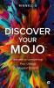Discover Your Mojo : Secrets to unravelling your unique  magical charm!
