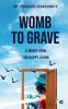 Womb to Grave : A short span for happy living