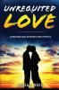 Unrequited Love : A Kaleidoscope of Broken Heart Pieces