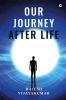 Our Journey After Life