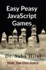 Easy Peasy JavaScript Games : Start Making Your Own Games