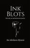 Ink Blots : 'One day we will all become poetry.'