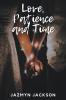 Love Patience and Time