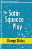The Satin Squeeze Play