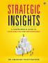 Strategic Insights - A Comprehensive Guide to Case Analysis and Methodology