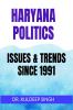 HARYANA POLITICS : ISSUES AND TRENDS SINCE 1991