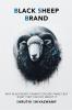 Black Sheep Brand: Why Black Sheep Cannot Escape Family But What They Can Do About It