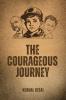 The Courageous Journey: Success is never without its challenges.