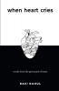 When heart cries...