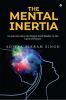 The Mental Inertia : A Look into How Our Brains Work Similar to the Laws of Physics