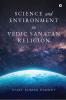 Science And Environment In Vedic Sanatan Religion