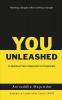You Unleashed : A Journey From Classroom to Corporate