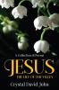 Jesus - The Lily of the Valley : A Collection of Poems