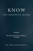 KNOW : THE PROPHETIC BOOKS : DANIEL  AND  THE REVELATION  OF JESUS CHRIST